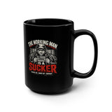 “The Working Man Is a Sucker” - 15oz Black Mug