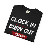 Clock In Burn out Repeat T‑Shirt — Minimal Graphic Tee