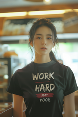 Work Hard Stay Poor Graphic T-Shirt