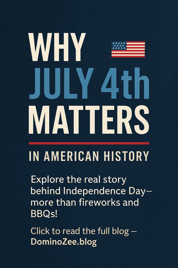 Why July 4th Matters: The Heartbeat of American Independence