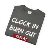 Clock In Burn out Repeat T‑Shirt — Minimal Graphic Tee