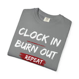 Clock In Burn out Repeat T‑Shirt — Minimal Graphic Tee